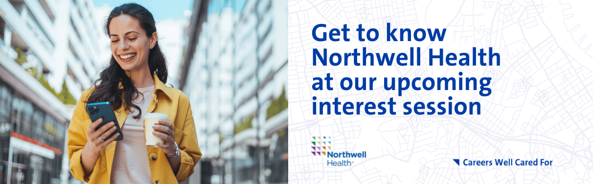Get to know Northwell Health at our upcoming interest session